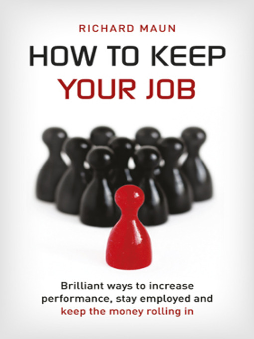 Title details for How To Keep Your Job by Richard Maun - Available